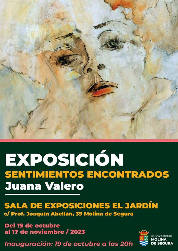 Exposición 'SENTIMIENTOS ENCONTRADOS' de Juana Valero en Sala El Jardín Molina 19oct 17nov23 CARTEL