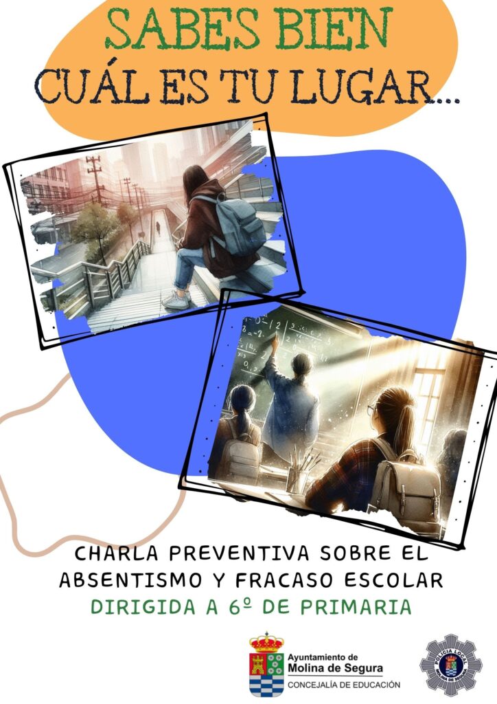 Educación Molina Charlas prevención absentismo escolar 'Sabes bien cuál es tu lugar' CARTEL