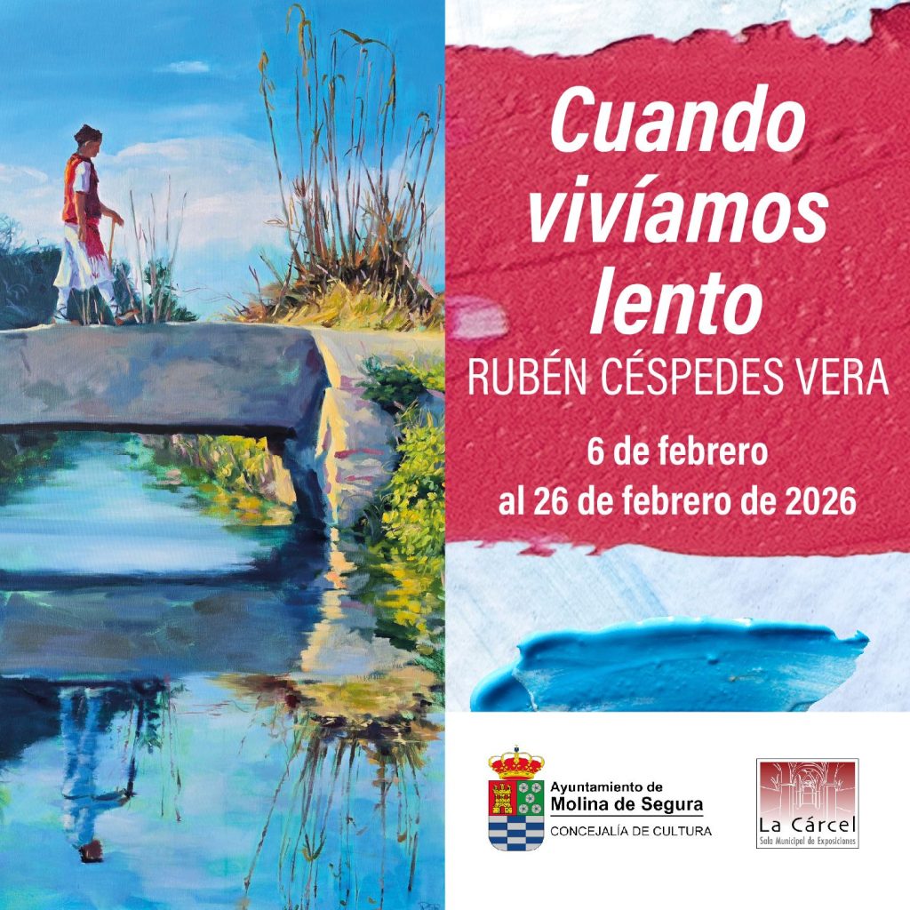 Exposición 'CUANDO VIVÍAMOS LENTO' de Rubén Céspedes Vera Sala 'La Cárcel' Molina 6 26feb26 CARTEL