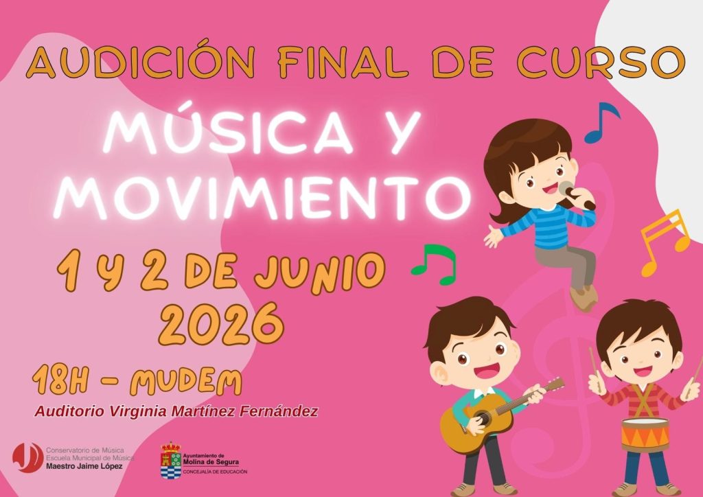 Escuela Municipal Música Molina Actividades fin de curso Audición final de curso Música y Movimiento Días 1 y 2 CARTEL