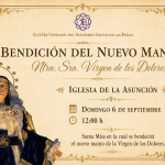 Bendición del nuevo manto de la Virgen de los Dolores
